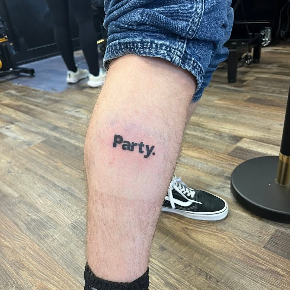 A fresh Party. tattoo on a friend's leg